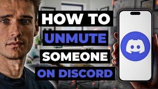 How To Unmute Someone On Discord Mobile