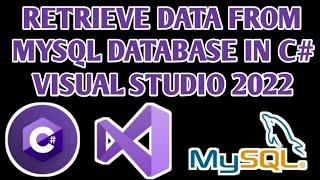 How to Fetch Data From MySQL Database in C# Visual Studio 2022 | C# MYSQL TUTORIAL |Retrieve Data C#