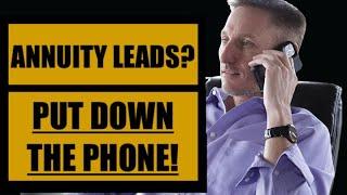 WATCH THIS VIDEO!  Before You Touch Your Annuity Leads!