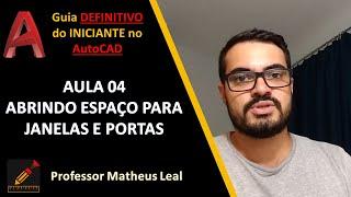 [Curso AutoCAD do ZERO 2018-2020 Aula 04] Abrindo o espaço para portas e janelas