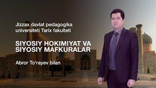 Tarix fakulteti Abror To'rayev. Mavzu: Siyosiy hokimiyat va siyosiy mafkuralar.