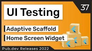 Flutter UI Testing Framework, Adaptive Scaffold & Co. - 37 - PUB.DEV RELEASES