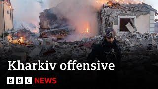 Frontline fighting:  Russia advancing  in shock offensive north of Kharkiv | BBC News