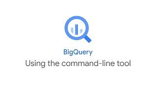 How to use the BigQuery command-line tool