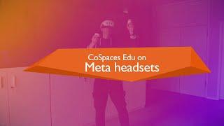 CoSpaces Edu on Meta Quest headsets