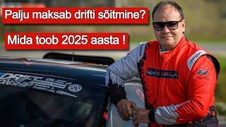 Palju drifti sõitmine maksab? Mis saab 2025 ?