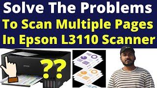 How to Solve Problems to Scan Multiple Pages Into One PDF In Epson L3110 Multiple Scan not Working