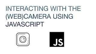 Interacting With A Web Camera Using JavaScript