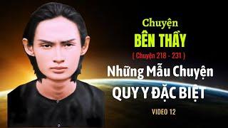 CHUYỆN BÊN THẦY (P12) Những mẫu chuyện Quy y đặc biệt .#ThuVienPGHH