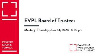 EVPL Board of Trustees | June 13, 2024