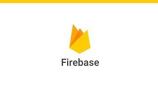 Introducción a Google Firebase - Todo lo que necesitas saber!