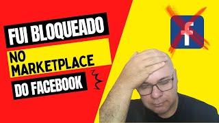 Fui bloqueado no Marketplace do Facebook: Como eu resolvi o problema!