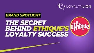 The Secret Behind Ethique's Loyalty Success