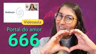 Práticas para o Portal 666, o Portal do Amor