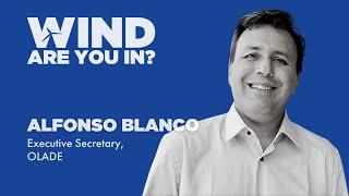 Alfonso Blanco, OLADE is #InWithWind I Wind. Are You In?