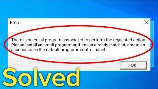 How To Fix "There Is No Email Program Associated To Perform The Requested Action" Windows 10/8/7