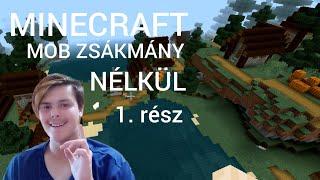 Minecraft mob zsákmány NÉLKÜL 1.rész