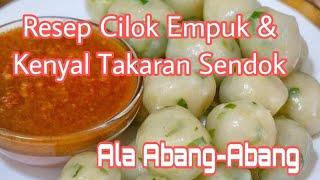 RESEP CILOK EMPUK DAN KENYAL TAKARAN SENDOK