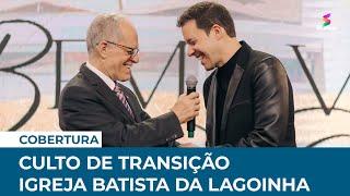 Culto de transição da Igreja Batista da Lagoinha