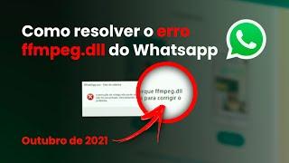 Como resolver o erro ffmpeg.dll do Whatsapp Web