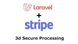 Laravel Stripe Integration (3D Secure Processing)