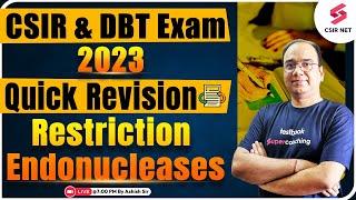 CSIR & DBT Exam 2023 | Life Science | Quick Revision Restriction Endonucleases | Ashish Sir