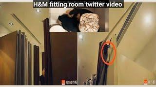 video fitting room h&m twitter | cctv fitting room twitter | fitting room viral twitter Malaysia