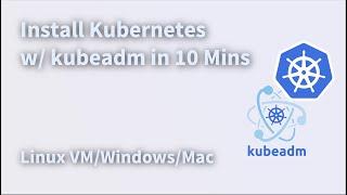 Install Kubernetes Cluster with kubeadm (Linux VM/Mac/Windows, x86/Arm)