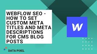 Webflow SEO - How To Set Custom Meta Titles and Meta Descriptions for CMS Blog Posts