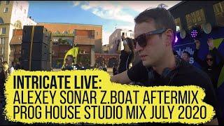 Intricate Live • Alexey Sonar Z.Boat July 2020 Aftermix (Progressive/Tech House Studio Dj Mix)