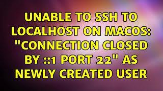 Unable to ssh to localhost on macOS: "Connection closed by ::1 port 22" as newly created user