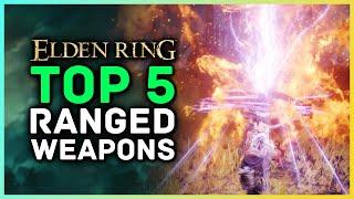 Elden Ring - Top 5 BEST Ranged Weapons You Need To Know About!