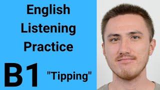 B1 English Listening Practice - Tipping