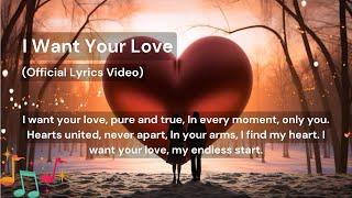 Aku Music - I Want Your Love (Official Lyrics Video) #RomanticMusic #LoveSong #HeartfeltMelody