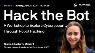 Hack the Bot: A Workshop to explore Cybersecurity through Robot Hacking