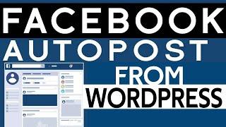 How To Autopost From Wordpress To Facebook in 2023