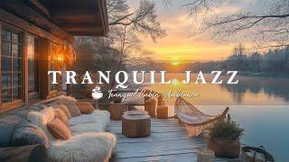 Peaceful Winter Afternoon By The Lake | Relaxing Jazz Music & Coffee, Lake View For Tranquility