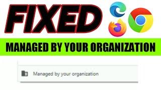 How to fix your browser is managed by organization | Firefox | internet explorer | microsoft edge