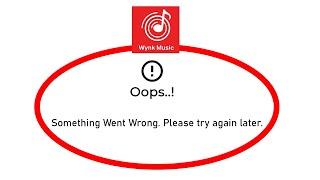 Fix Wynk Music Oops Something Went Wrong Error in Android- Please Try Again Later