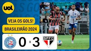 BAHIA 0 X 3 SÃO PAULO - CAMPEONATO BRASILEIRO 2024; VEJA OS GOLS!