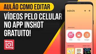 Como EDITAR VÍDEOS PELO CELULAR com aplicativo INSHOT | AULÃO PASSO A PASSO