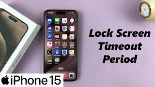 iPhone 15 / iPhone 15 Pro - How To Change Lock Screen Timeout Period