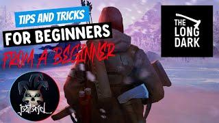 Tips and Tricks for Beginners... The Long Dark