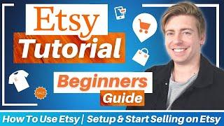 How To Use Etsy | Setup & Start Selling on Etsy (Etsy Tutorial for Beginners)