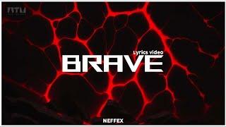 NEFFEX - Brave [Lyrics]