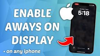 How to Enable Always On Display on ANY iPhone - Full Guide