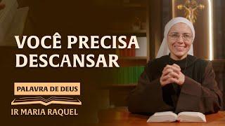 Palavra de Deus | Você precisa descansar (Mt 11,28-30) Ir. Maria Raquel 18/07