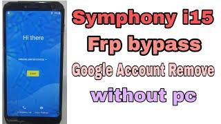 Symphony i15 Frp bypass Without pc | i15 Google Account Remove Google Account Verification 8.1.0