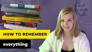 How to remember EVERYTHING you read (or watched, or learned) — 5 EFFECTIVE ways