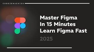 Figma in 15 Minutes: A Beginner's Guide to UI/UX Design (2025)